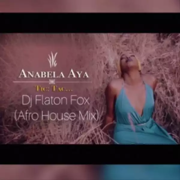 Anabela Aya - Tic Tac (DJFlaton Fox Afro Remix)